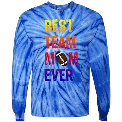 Awesome Football Team Mom Cool Gift Best Team Mom Ever Gift Tie-Dye Long Sleeve Shirt