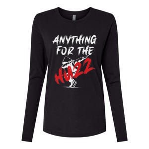 Anything For The Huzz Womens Cotton Relaxed Long Sleeve T-Shirt