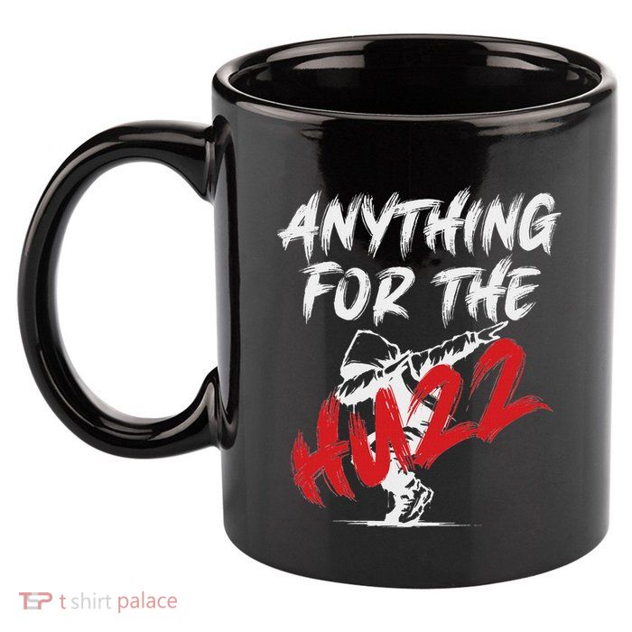 Anything For The Huzz 11oz C Handle Ceramic Mug