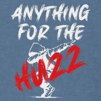 Anything For The Huzz Garment-Dyed Sweatshirt