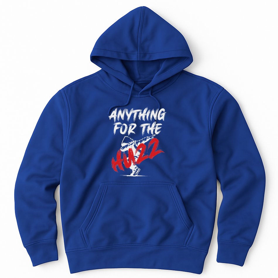 Anything For The Huzz Hoodie