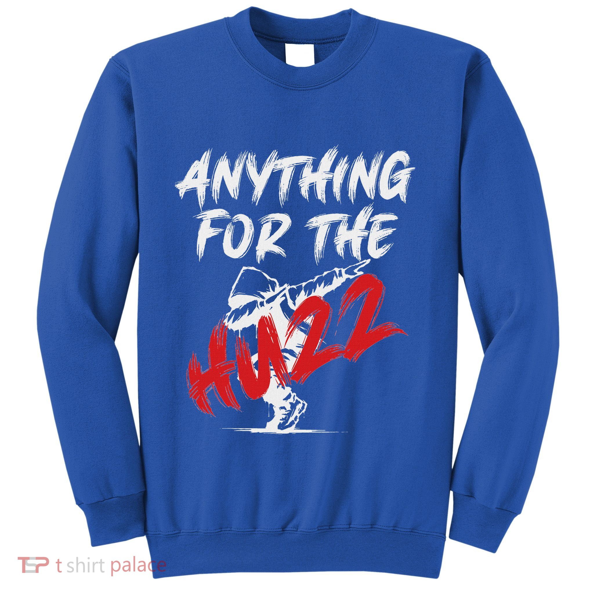 Anything For The Huzz Sweatshirt