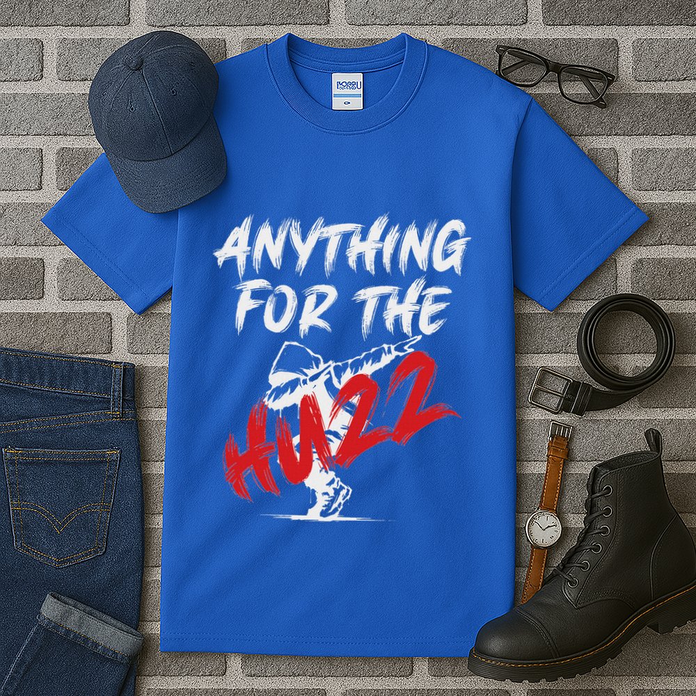 Anything For The Huzz Tall T-Shirt