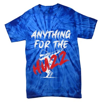 Anything For The Huzz Tie-Dye T-Shirt