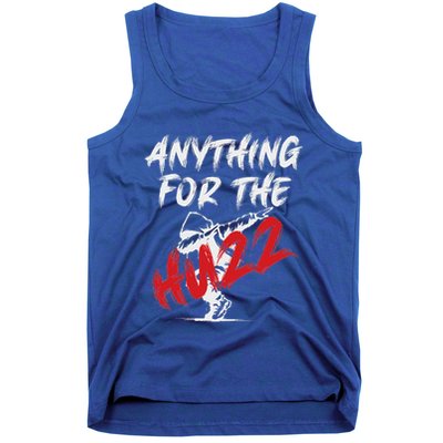 Anything For The Huzz Tank Top