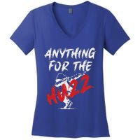 Anything For The Huzz Women's V-Neck T-Shirt