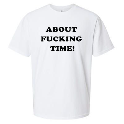 About Fucking Time Joke Sueded Cloud Jersey T-Shirt