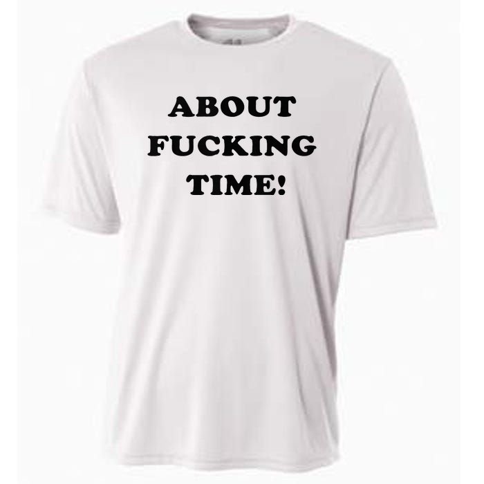 About Fucking Time Joke Cooling Performance Crew T-Shirt