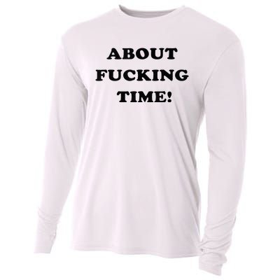 About Fucking Time Joke Cooling Performance Long Sleeve Crew