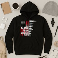 All Faster Than Dialing 911 American Flag Hoodie