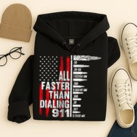 All Faster Than Dialing 911 American Flag Hoodie