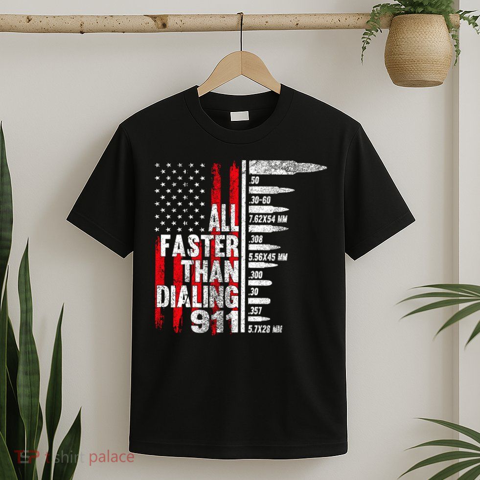 All Faster Than Dialing 911 American Flag T-Shirt