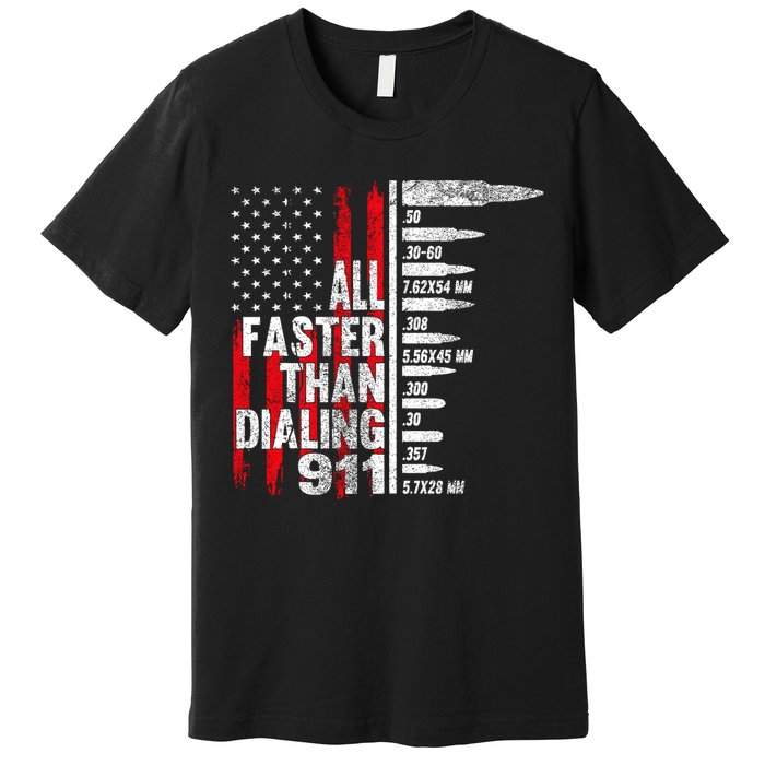 All Faster Than Dialing 911 American Flag Premium T-Shirt