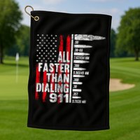 All Faster Than Dialing 911 American Flag Golf Towel