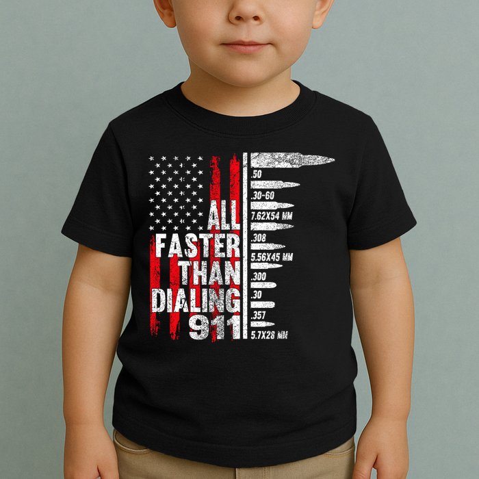 All Faster Than Dialing 911 American Flag Toddler T-Shirt