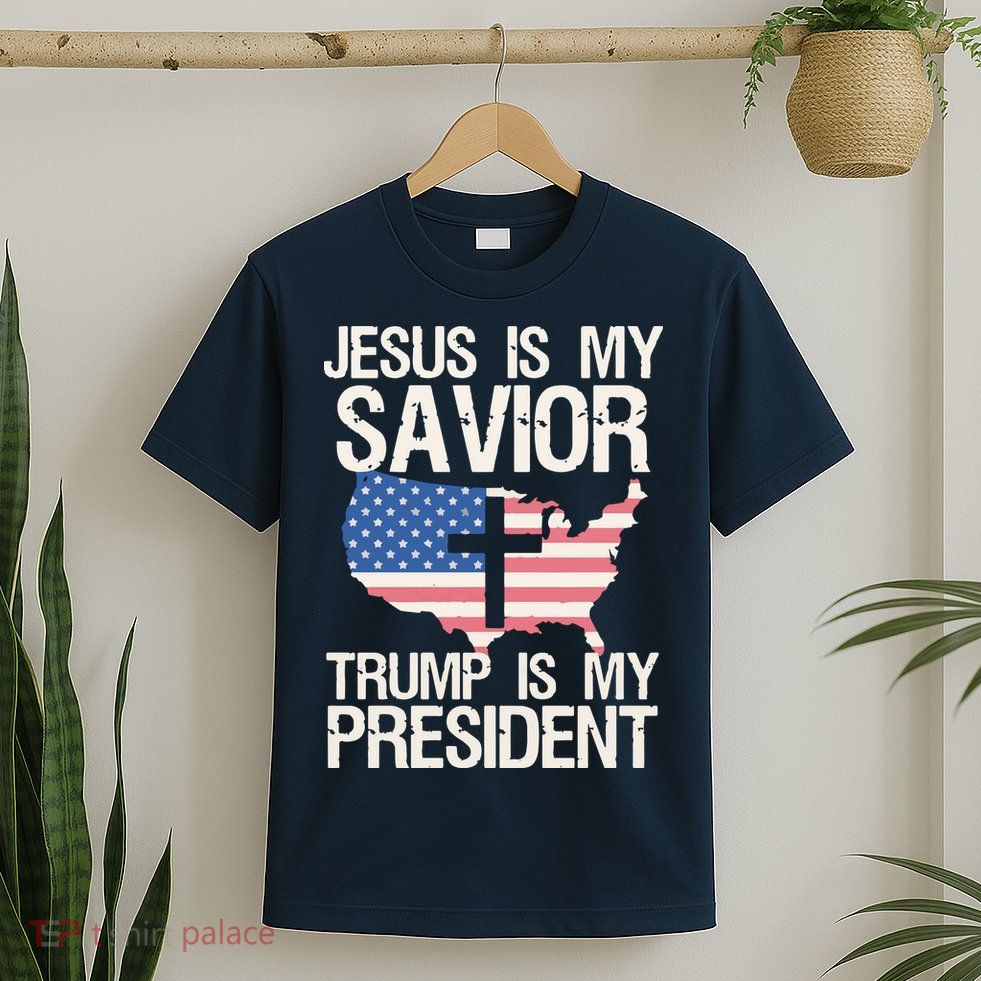 American Flag Tee Jesus Is My Savior Trump Is My President T-Shirt