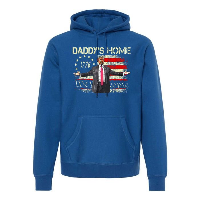 American Flag Trump 2024 DaddyS Home We The People Premium Hoodie