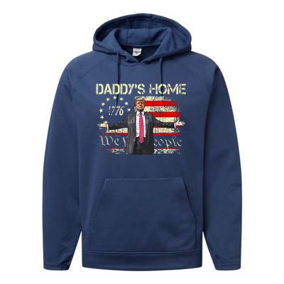 American Flag Trump 2024 DaddyS Home We The People Performance Fleece Hoodie