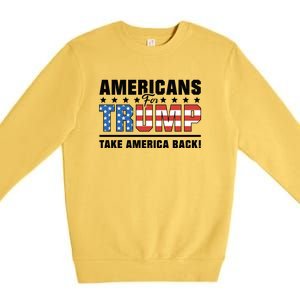 Americans For Trump 2024 Take America Back Premium Crewneck Sweatshirt