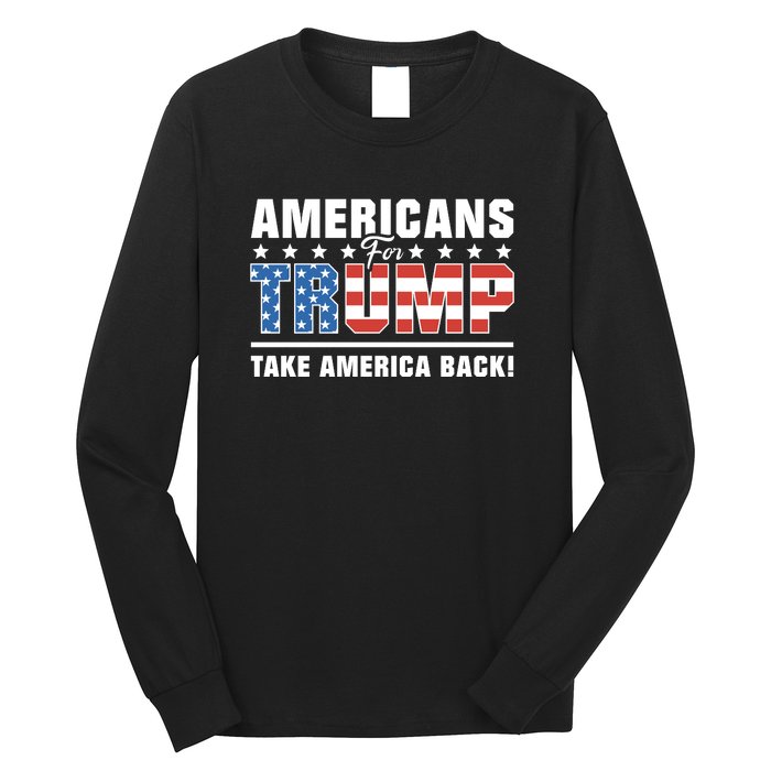 Americans For Trump 2024 Take America Back Long Sleeve Shirt