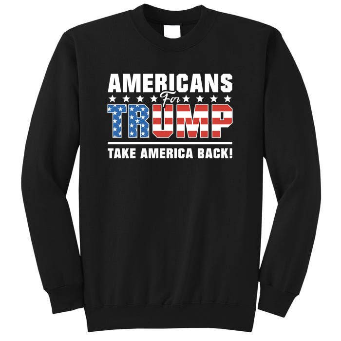 Americans For Trump 2024 Take America Back Sweatshirt