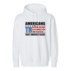 Americans For Trump 2024 Take America Back Garment-Dyed Fleece Hoodie