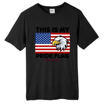 American Flag This Is My Pride Flag 2024 Eagle 4th Of July Funny Gift Tall Fusion ChromaSoft Performance T-Shirt