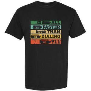 All Faster Than Dialing 911 Gun Ammo Lovers Gift Sarcastic Garment-Dyed Heavyweight T-Shirt