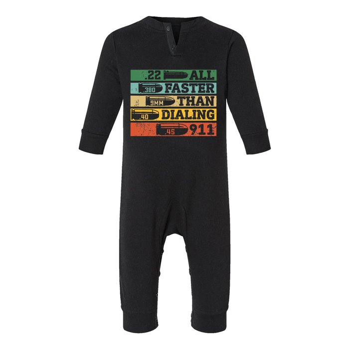 All Faster Than Dialing 911 Gun Ammo Lovers Gift Sarcastic Infant Fleece One Piece