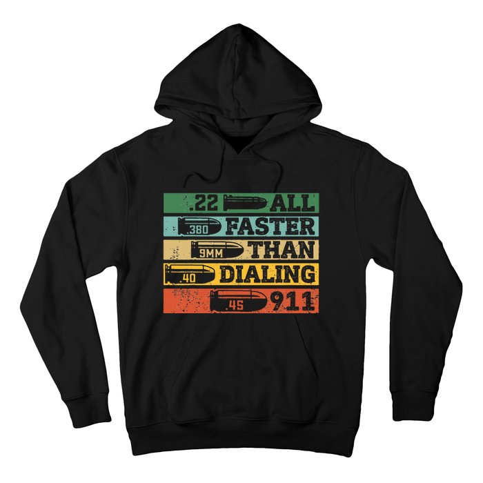 All Faster Than Dialing 911 Gun Ammo Lovers Gift Sarcastic Hoodie