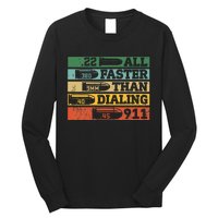 All Faster Than Dialing 911 Gun Ammo Lovers Gift Sarcastic Long Sleeve Shirt