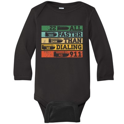 All Faster Than Dialing 911 Gun Ammo Lovers Gift Sarcastic Baby Long Sleeve Bodysuit