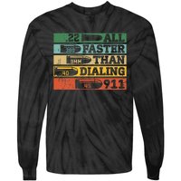 All Faster Than Dialing 911 Gun Ammo Lovers Gift Sarcastic Tie-Dye Long Sleeve Shirt