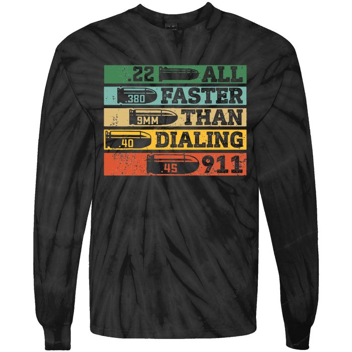 All Faster Than Dialing 911 Gun Ammo Lovers Gift Sarcastic Tie-Dye Long Sleeve Shirt