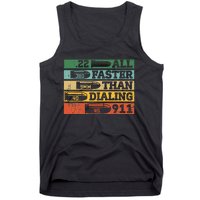 All Faster Than Dialing 911 Gun Ammo Lovers Gift Sarcastic Tank Top