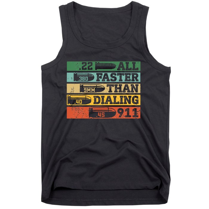 All Faster Than Dialing 911 Gun Ammo Lovers Gift Sarcastic Tank Top