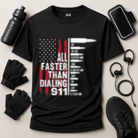 All Faster Than Dialing 911 American Flag Gun Lover Performance Shirt