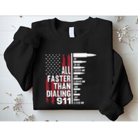 All Faster Than Dialing 911 American Flag Gun Lover Sweatshirt