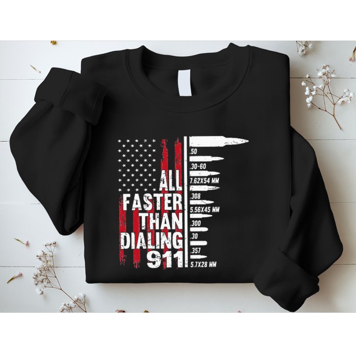 All Faster Than Dialing 911 American Flag Gun Lover Sweatshirt
