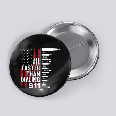 All Faster Than Dialing 911 American Flag Gun Lover Button