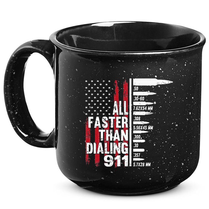 All Faster Than Dialing 911 American Flag Gun Lover 15oz Campfire Ceramic Mug