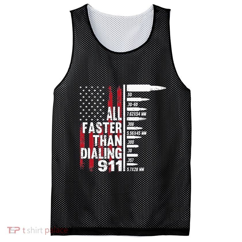 All Faster Than Dialing 911 American Flag Gun Lover Mesh Reversible Basketball Jersey Tank