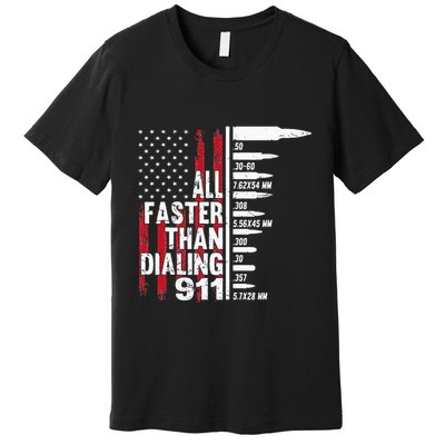 All Faster Than Dialing 911 American Flag Gun Lover Premium T-Shirt