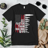 All Faster Than Dialing 911 American Flag Gun Lover Premium T-Shirt