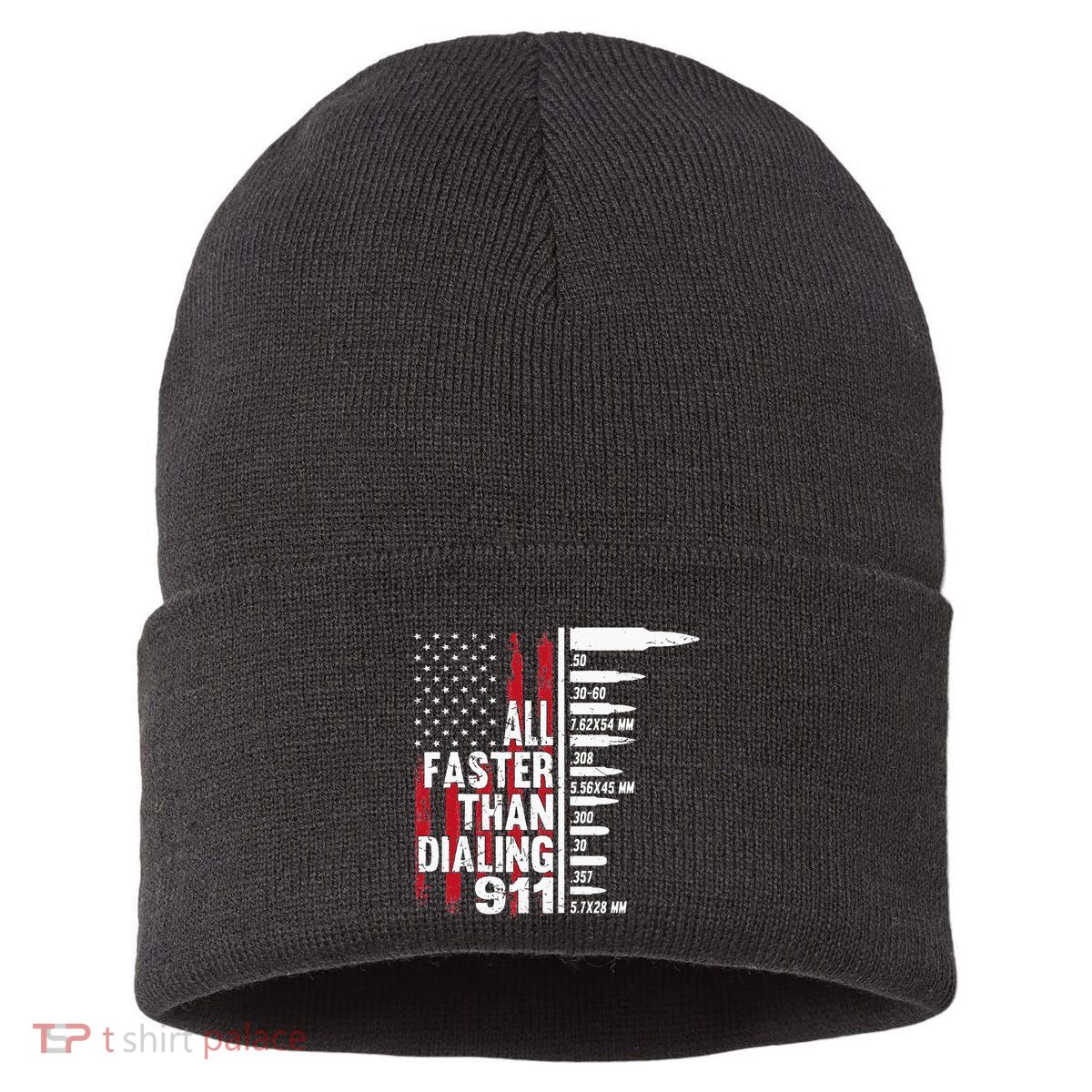 All Faster Than Dialing 911 American Flag Gun Lover Sustainable Knit Beanie