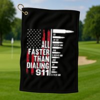 All Faster Than Dialing 911 American Flag Gun Lover Golf Towel
