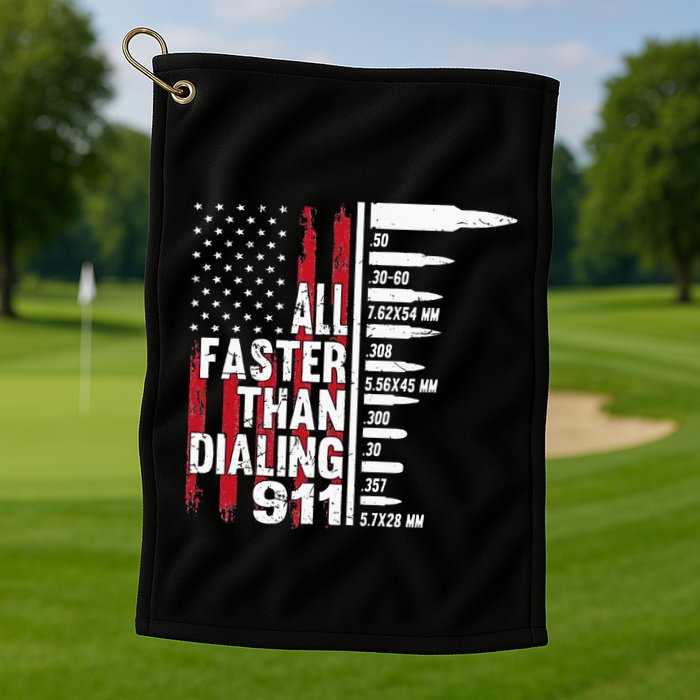 All Faster Than Dialing 911 American Flag Gun Lover Golf Towel