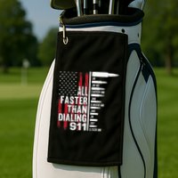 All Faster Than Dialing 911 American Flag Gun Lover Golf Towel