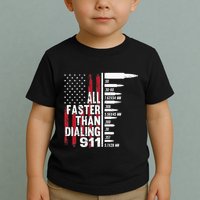 All Faster Than Dialing 911 American Flag Gun Lover Toddler T-Shirt