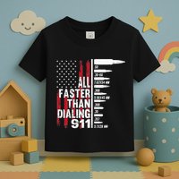 All Faster Than Dialing 911 American Flag Gun Lover Toddler T-Shirt
